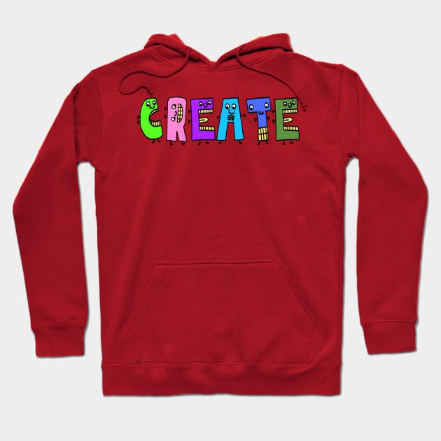Cute Create Motivational Dancing Text Illustrated Letters, Blue, Green, Pink for all Create people, who enjoy in Creativity and are on the way to change their life. Are you Create for Change? To inspire yourself and make an Impact. Hoodie by Olloway